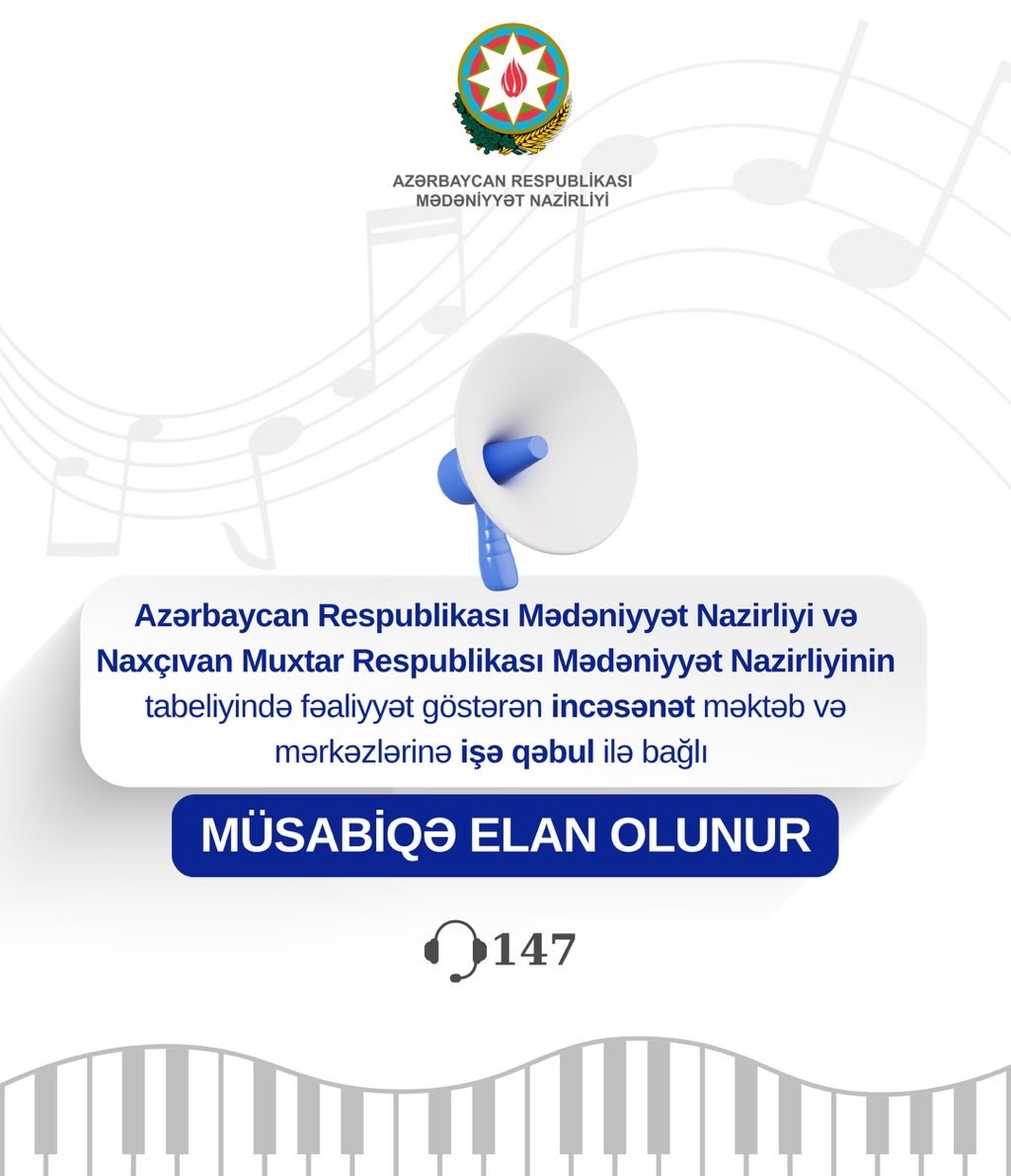 Mədəniyyət Nazirliyi sistemində incəsənət məktəb və mərkəzlərinə işə qəbul üzrə müsabiqə elan olunur&nbsp;