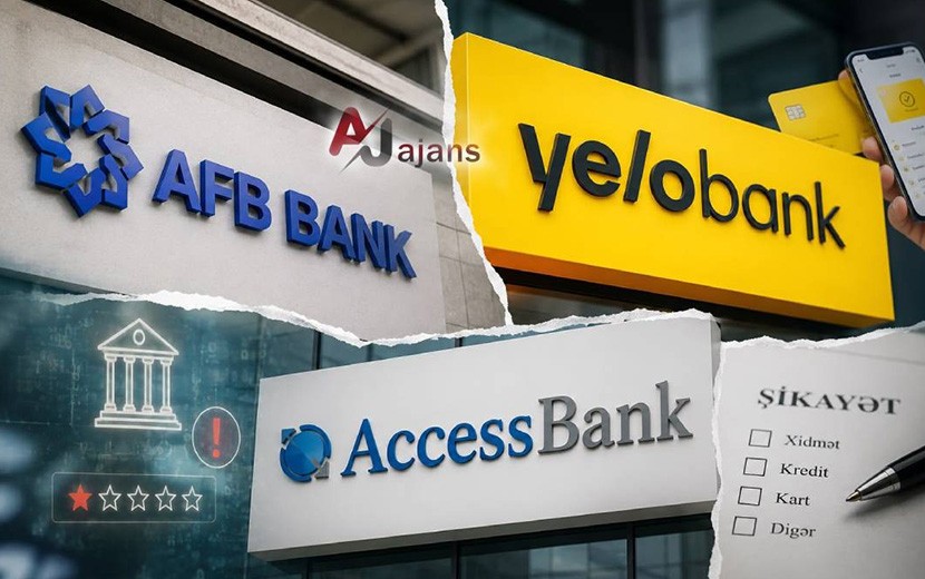 AFB Bank, Yelo Bank və AccessBank- Ən çox ŞİKAYƏT EDİLƏN BANKLAR