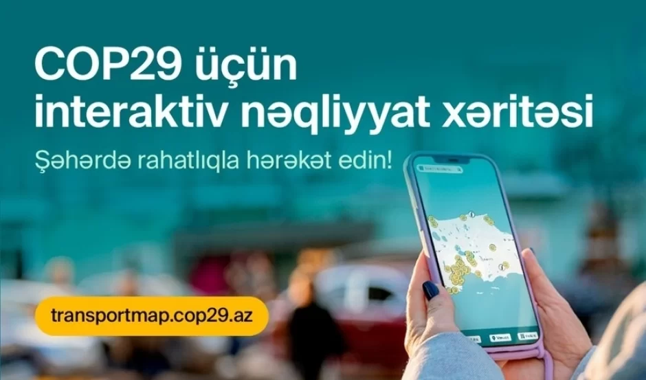 COP29 üçün rəqəmsal nəqliyyat xəritəsi istifadəyə verildi