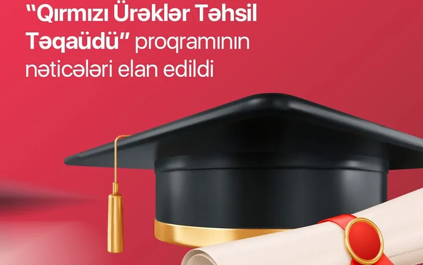 “Qırmızı Ürəklər Təhsil Təqaüdü” proqramı yekunlaşdı: 23 tələbəyə təqaüd veriləcək