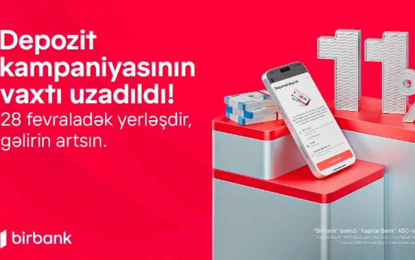 Birbank-da sərfəli deposit kampaniyası davam edir: Qazancınızı 11%-dək artırın