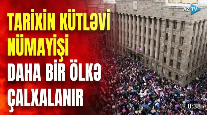 Tarixin kütləvi nümayişi: Daha bir ölkə çalxalanır