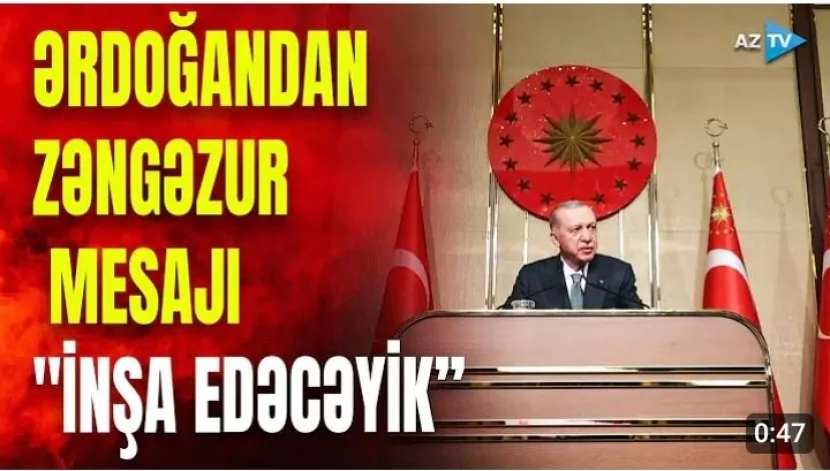Ərdoğandan Zəngəzur mesajı- \'\'İnşa edəcəyik\'\'