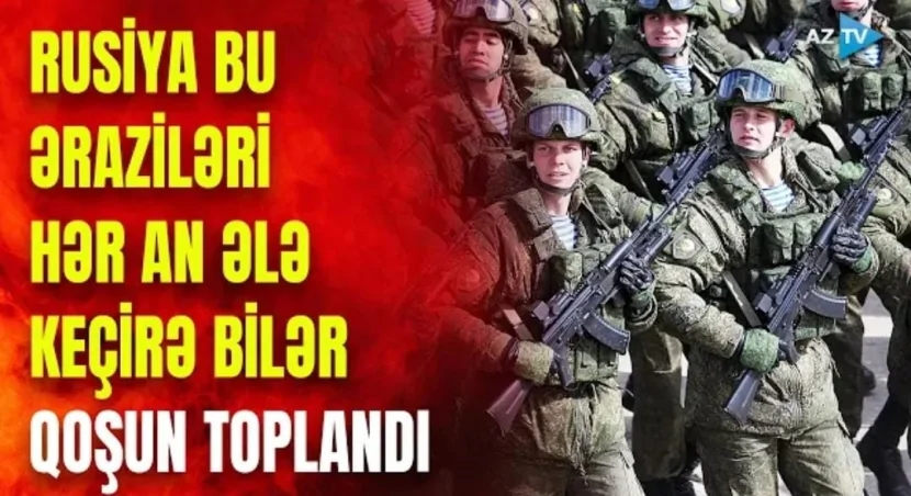 Rusiya bu ərazidə çoxlu sayda hərbi qüvvə topladı: GENİŞMİQYASLI HÜCUM gözlənilir