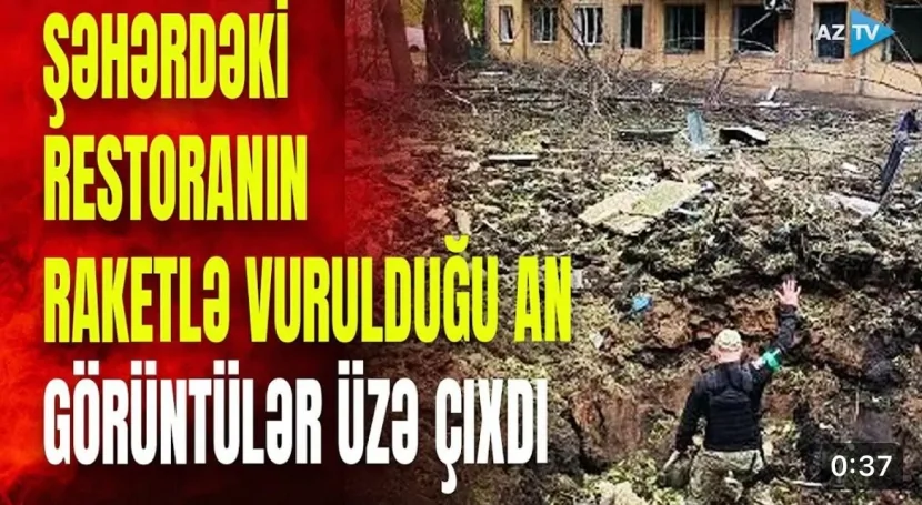Şəhərdəki restoranın raketlə vurulduğu an- Görüntülər üzə çıxdı