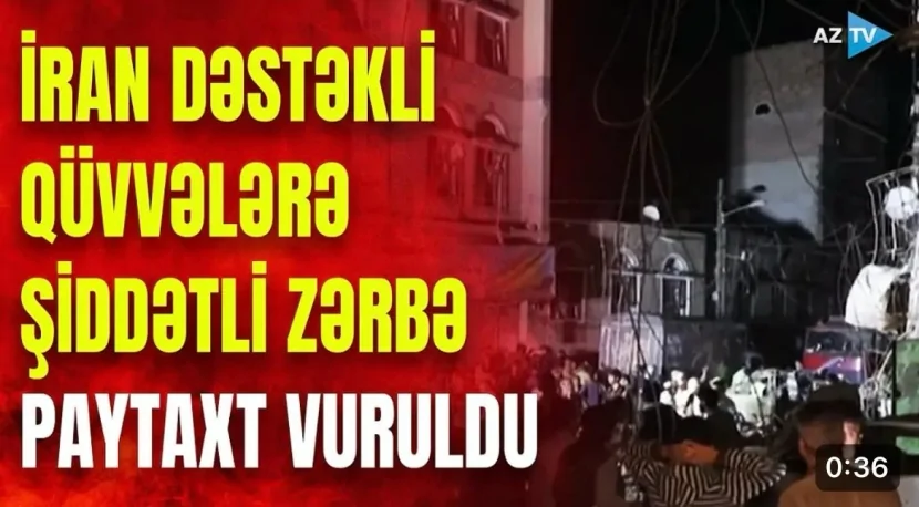 İran dəstəkli qüvvələrə şiddətli zərbə- PAYTAXT VURULDU