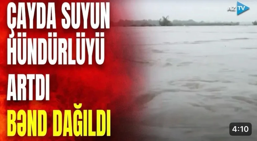 Çayda suyun hündürlüyü artdı- BƏND DAĞILDI