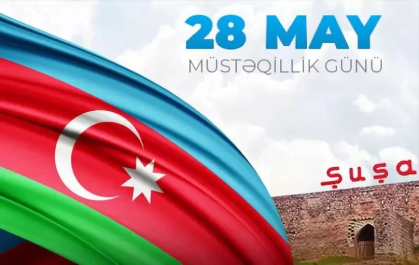 28 MAY - Müstəqillik Günü!