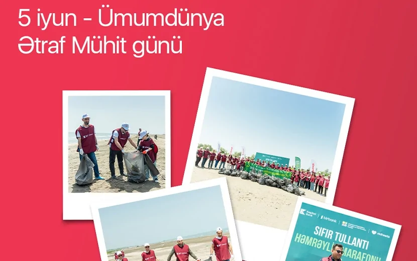 Növbəti “Sıfır Tullantı” həmrəylik marafonu 5 İyun – Ümumdünya Ətraf Mühit Gününə həsr olunub