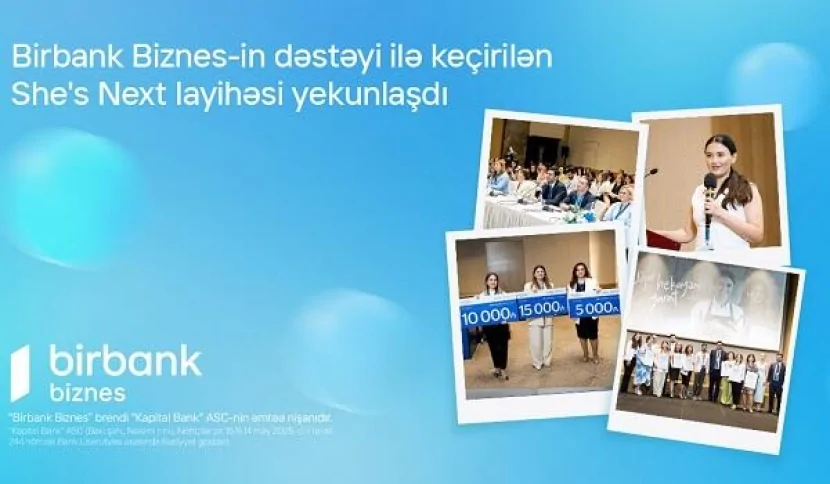 Birbank Biznes-in dəstəyi ilə keçirilən She’s Next təşəbbüsünün qalibləri müəyyənləşdi