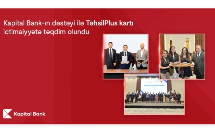 \"Kapital Bank\"ın dəstəyi ilə TəhsilPlus kartı ictimaiyyətə təqdim olundu