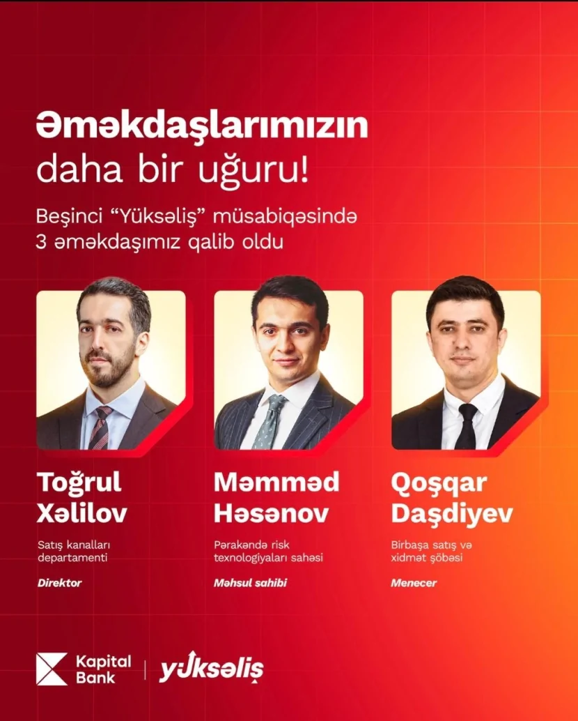 5-ci “Yüksəliş” müsabiqəsində 3 qalib Kapital Bank əməkdaşıdır