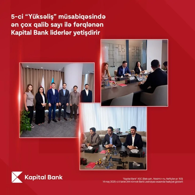 5-ci “Yüksəliş” müsabiqəsində ən çox qalib sayı ilə fərqlənən Kapital Bank liderlər yetişdirir