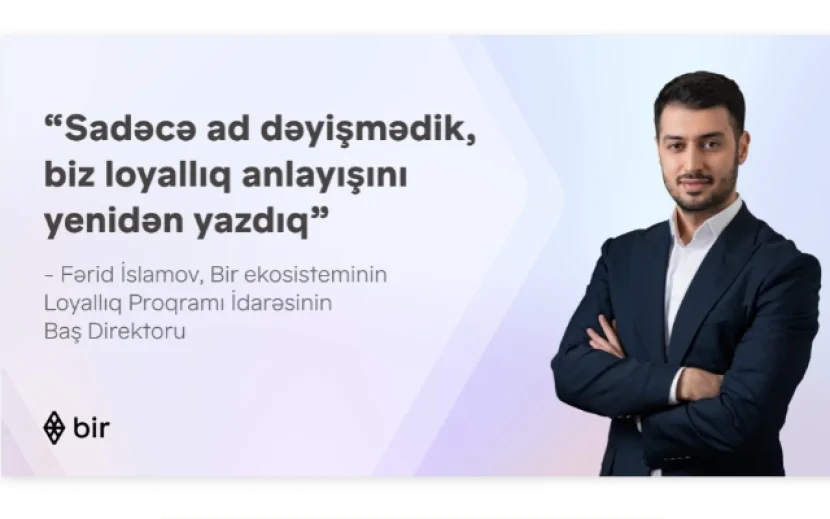 “Sadəcə ad dəyişmədik, biz loyallıq anlayışını yenidən yazdıq” - Fərid İslamovla “Bir Bonus” haqqında müsahibə