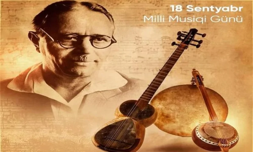 Sentyabrın 18-i Milli Musiqi Günüdür