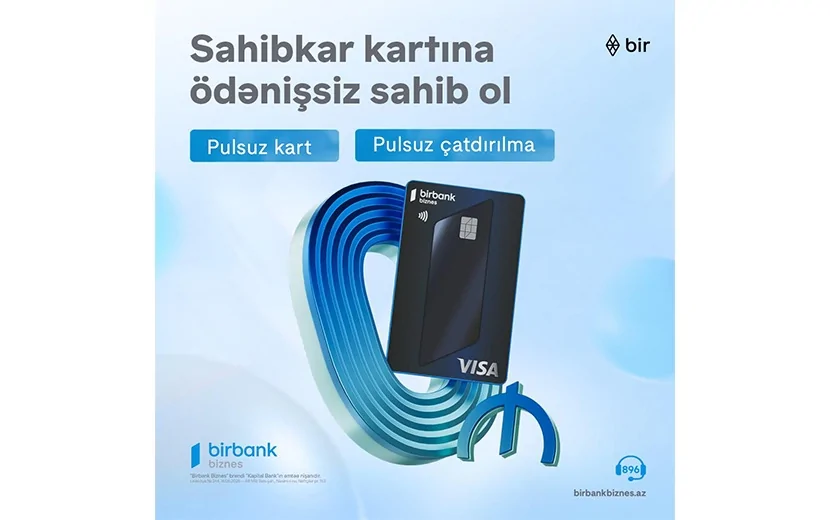 Birbank Biznes-in Visa Sahibkar kartı indi tamamilə pulsuz və yeni dizaynda