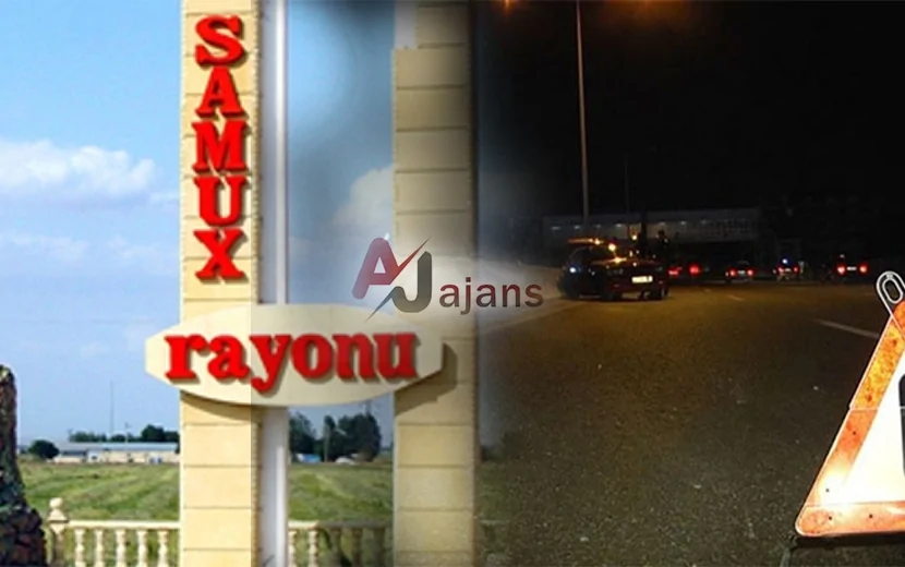 Samuxda FACİƏ - Xəsarət alanlar var