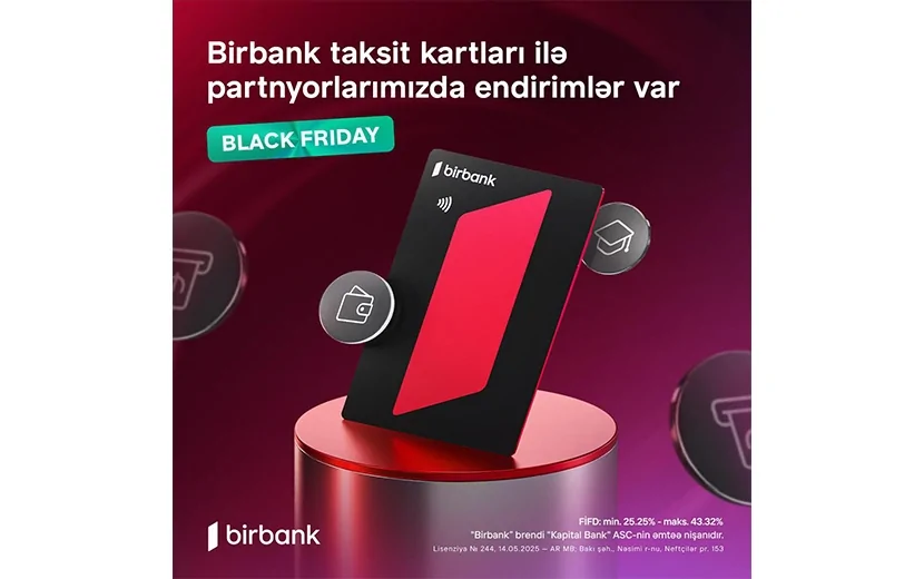 “Black Friday”də Birbank taksit kartları ilə 70%-dək endirimlə alın, 24 ayadək taksitlə ödəyin