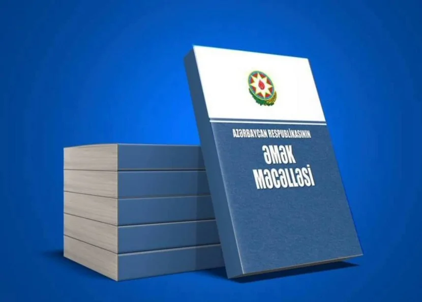 Yeni Əmək Məcəlləsi HAZIRLANIR
