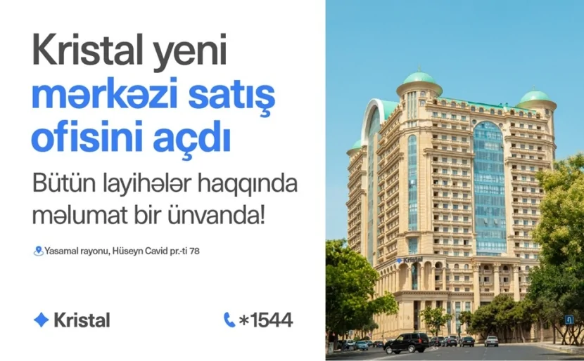  “Kristal”ın yeni mərkəzi satış ofisi fəaliyyətə başladı!
