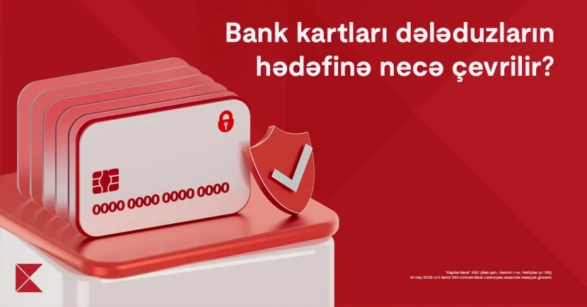 Kapital Bankdan XƏBƏRDARLIQ: Kart dələduzluğu
