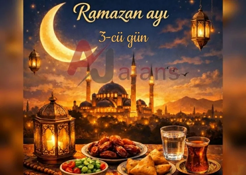 Ramazanın üçüncü günü - imsak, iftar vaxtı və duası