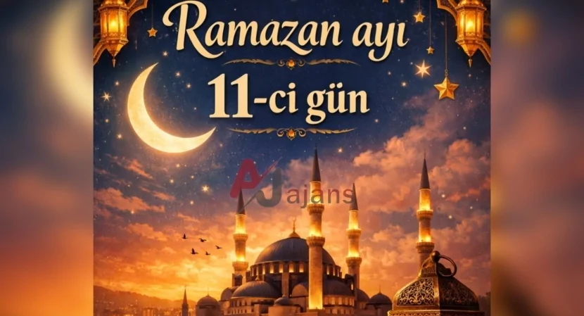 Ramazanın on birinci günü - imsak, iftar vaxtı və duası
