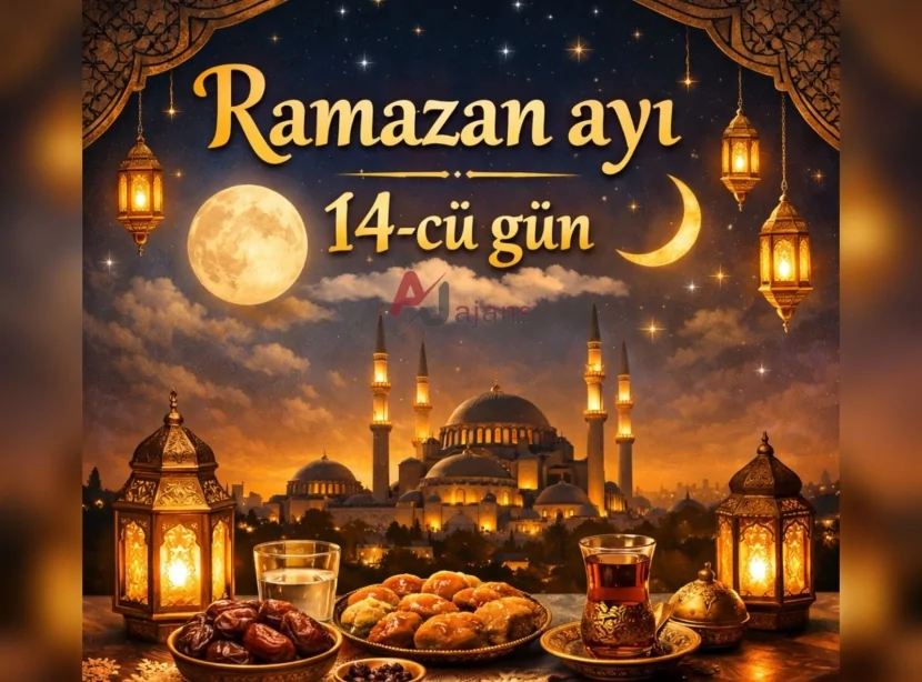 Ramazanın on dördüncü günü - imsak, iftar vaxtı və duası