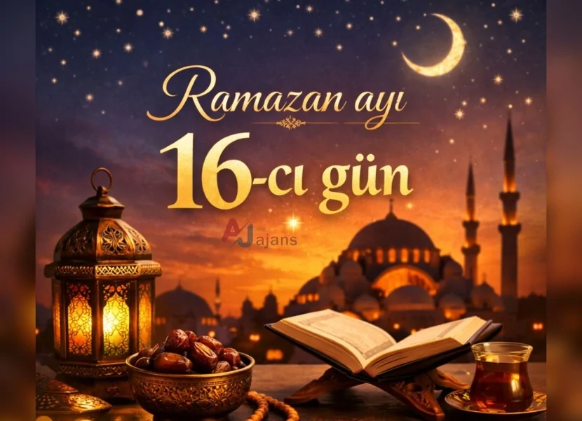 Ramazanın on altıncı günü - imsak, iftar vaxtı və duası