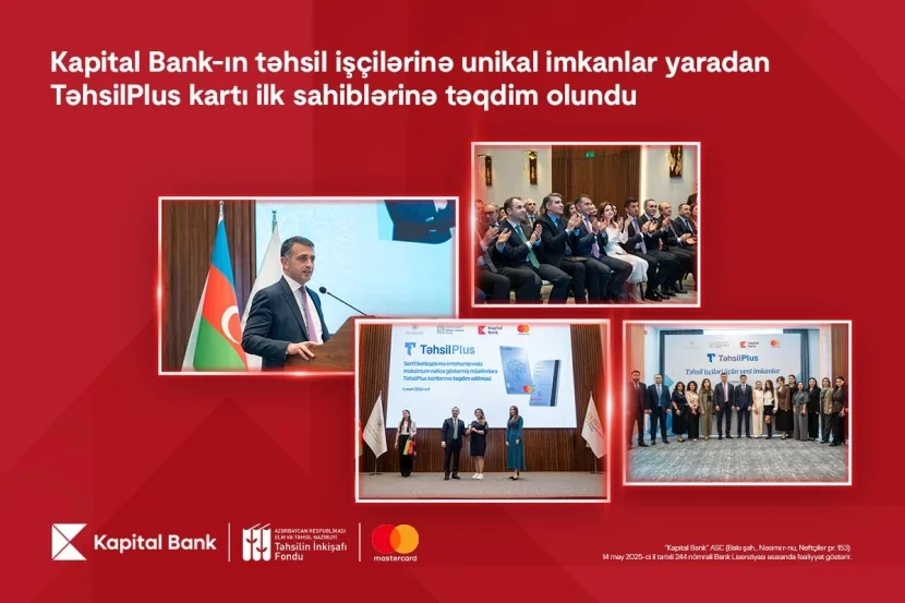 Kapital Bank təhsil işçilərinə TəhsilPlus kartı TƏQDİM ETDİ
