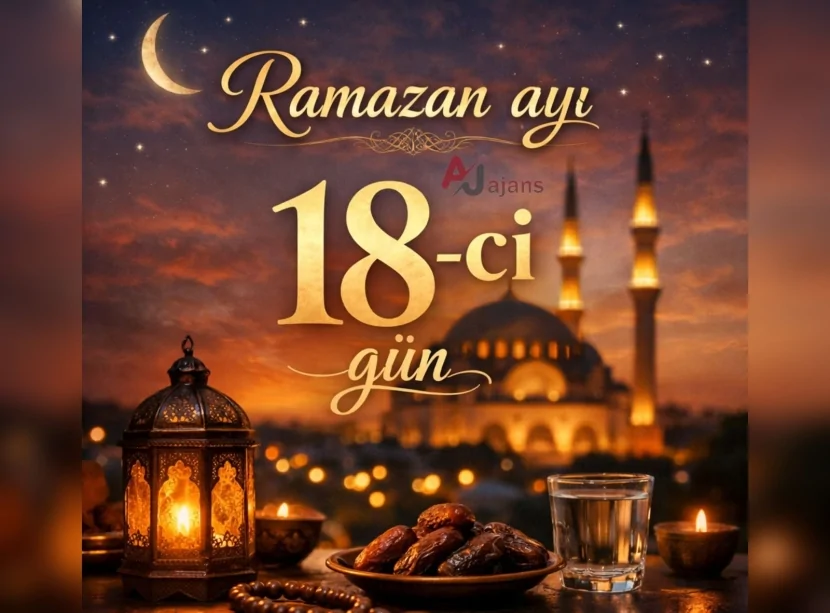 Ramazanın on səkkizinci günü - imsak, iftar vaxtı və duası